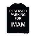 Signmission Parking Reserved for Imam Heavy-Gauge Aluminum Architectural Sign, 24" x 18", BW-1824-23383 A-DES-BW-1824-23383